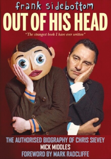 Frank Sidebottom Out of His Head
