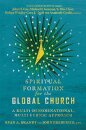 Spiritual Formation for the Global Church – A Multi–Denominational, Multi–Ethnic Approach