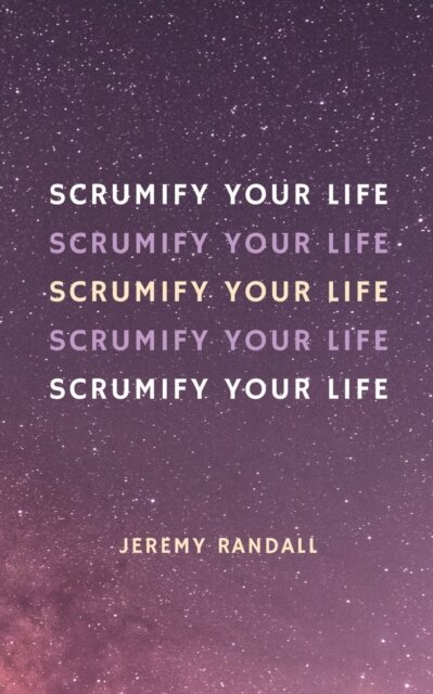 Scrumify Your Life