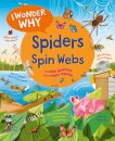 I Wonder Why Spiders Spin Webs