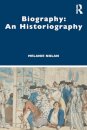 Biography: An Historiography