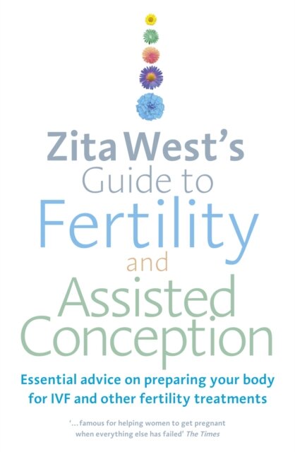 Zita West's Guide to Fertility and Assisted Conception