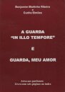 A Guarda "In IlloTempore"  Garda, Meu Amor