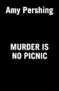Murder Is No Picnic