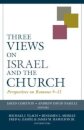 Three Views on Israel and the Church – Perspectives on Romans 9–11