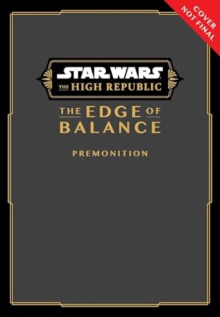 Star Wars: The High Republic: The Edge of Balance—Premonition