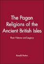 The Pagan Religions of the Ancient British Isles