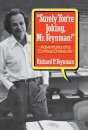 "Surely You're Joking, Mr. Feynman!"