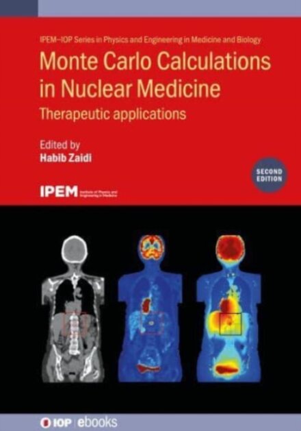 Monte Carlo Calculations in Nuclear Medicine (Second Edition)