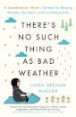 There's No Such Thing as Bad Weather