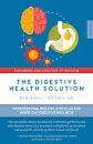 The Digestive Health Solution - Expanded & Updated 2nd Edition
