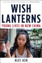 Wish Lanterns: Young Lives In China