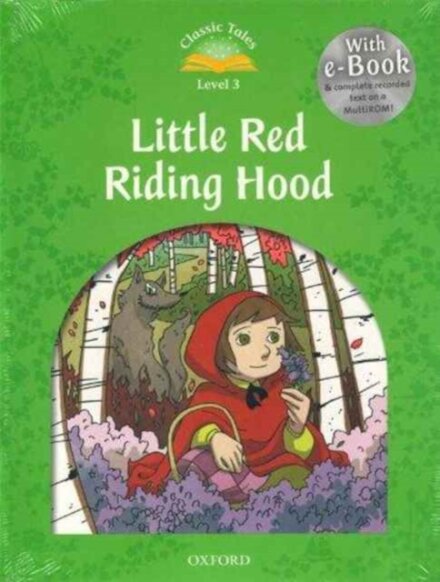 Classic Tales, Second Edition 3: Little Red Riding Hood Book and Audio MultiROM