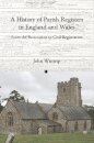 A History of Parish Registers in England and Wales