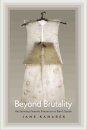 Beyond Brutality