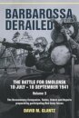 Barbarossa Derailed: The Battle for Smolensk 10 July-10 September 1941