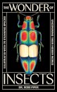 The Wonder of Insects: Uncovering their Hidden World