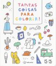 Tantas Coisas para Colorir!