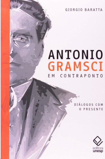 Antonio Gramsci em contraponto: diálogos com o presente