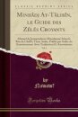 Minhadj At-Talibin, le Guide des Zeles Croyants, Vol. 3: Manuel de Jurisprudence Musulmane Selon le Rite de Chafi'i; Texte Arabe, Publie par Ordre du Gouvernement Avec Traduction Et Annotations (Classic Reprint)