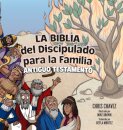 La Biblia del Discipulado para la Familia