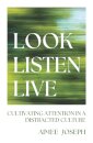 Look, Listen, Live