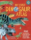 My First Dinosaur Atlas