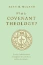 What Is Covenant Theology?