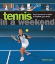 Tennis in a  Weekend