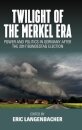 Twilight of the Merkel Era
