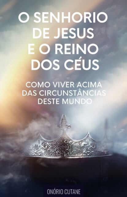 O Senhorio de Jesus Cristo e o Reino dos Ceus