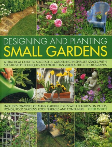 Designing and Planting Small Gardens