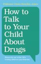 How to Talk to Your Child About Drugs