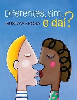 Diferentes, sim, e dai?