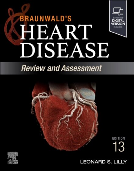 Braunwald's Heart Disease Review And Assessment