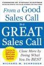 From a Good Sales Call to a Great Sales Call: Close More by Doing What You Do Best