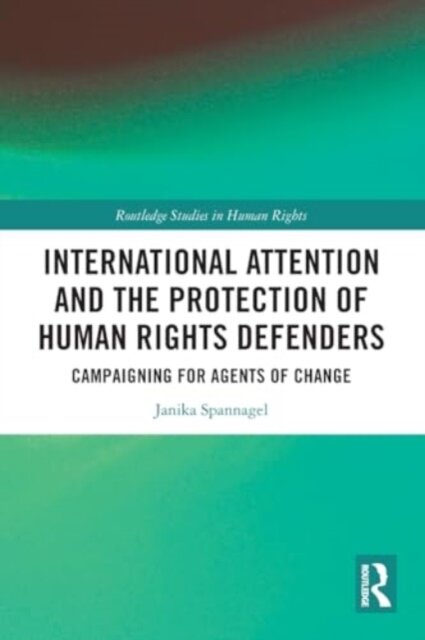 International Attention and the Protection of Human Rights Defenders