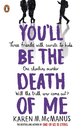 You'Ll Be The Death Of Me