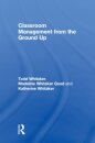 Classroom Management From the Ground Up