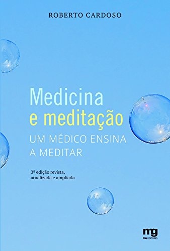 Medicina E Meditação: Um Médico Ensina A Meditar