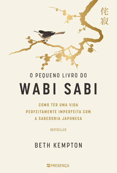 O Pequeno Livro Do Wabi Sabi: Como Ter Uma Vida Perfeitamente Imperfeita Com A Sabedoria Japonesa