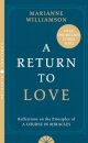 A Return to Love : Reflections on the Principles of a Course in Miracles