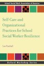 Self-Care and Organizational Practices for School Social Worker Resilience