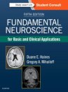 Fundamental Neuroscience for Basic and Clinical Applications