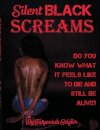 Silent Black Screams
