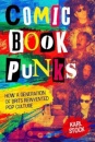Comic Book Punks: How A Generation Of Brits Reinve