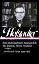 Richard Hofstadter: Anti-Intellectualism in American Life, The Paranoid Style inAmerican Politics, Uncollected Essays 1956-1965 (LOA #330)