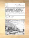 An Attempt to Display the Importance of Classical Learning, Addressed to the Parents and Guardians of Youth