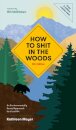 How to Shit in the Woods