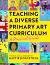 Teaching a Diverse Primary Art Curriculum